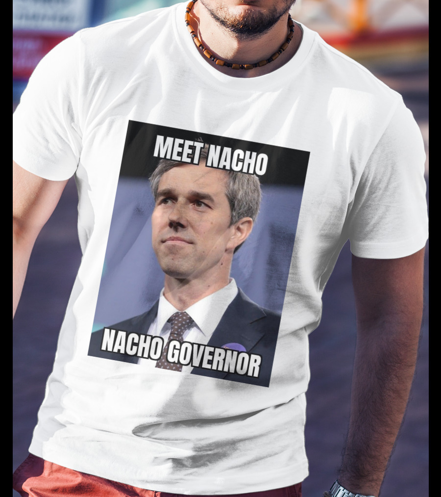 Meet Nacho Nacho Governor Meme Image T-Shirt