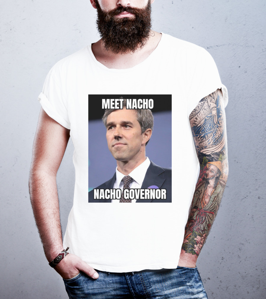 Meet Nacho Nacho Governor Meme Image T-Shirt