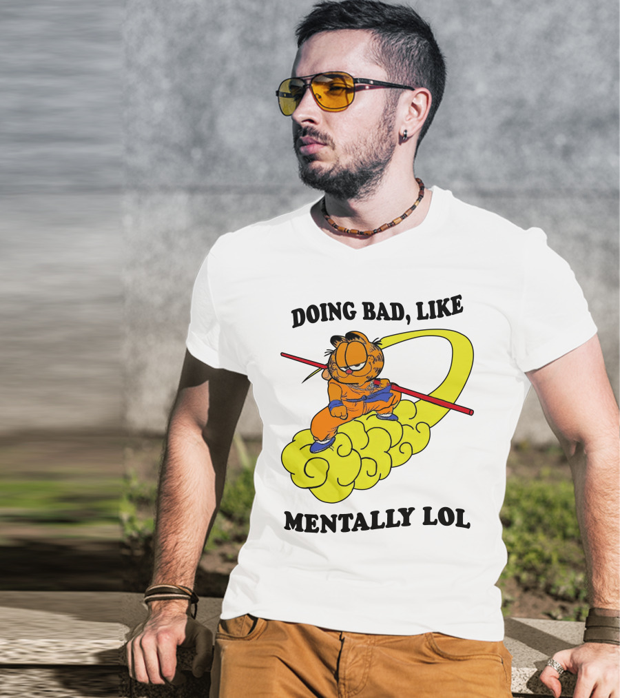 Doing Bad Like Mentally Lol Garfield Meets Dragon Ball Crossover T-Shirt