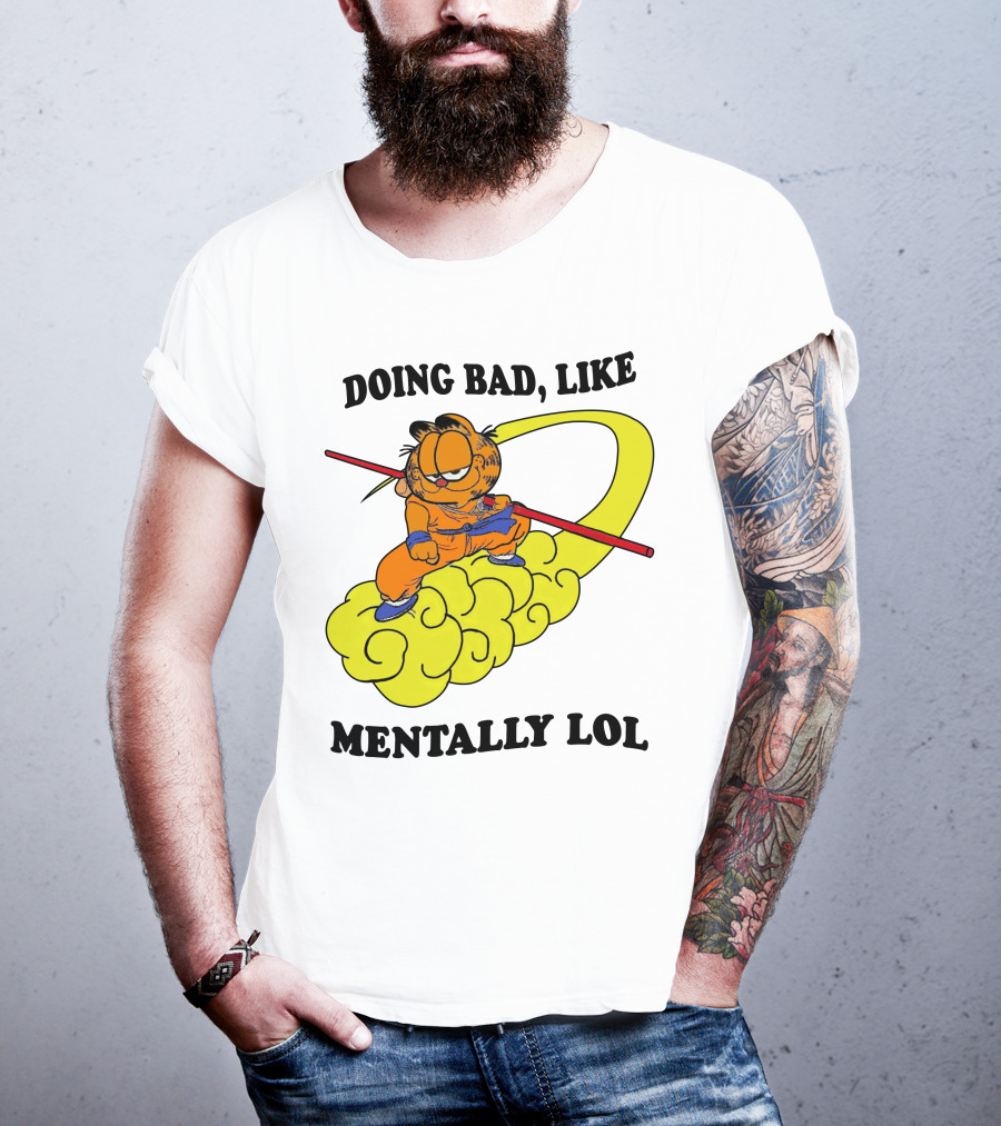 Doing Bad Like Mentally Lol Garfield Meets Dragon Ball Crossover T-Shirt