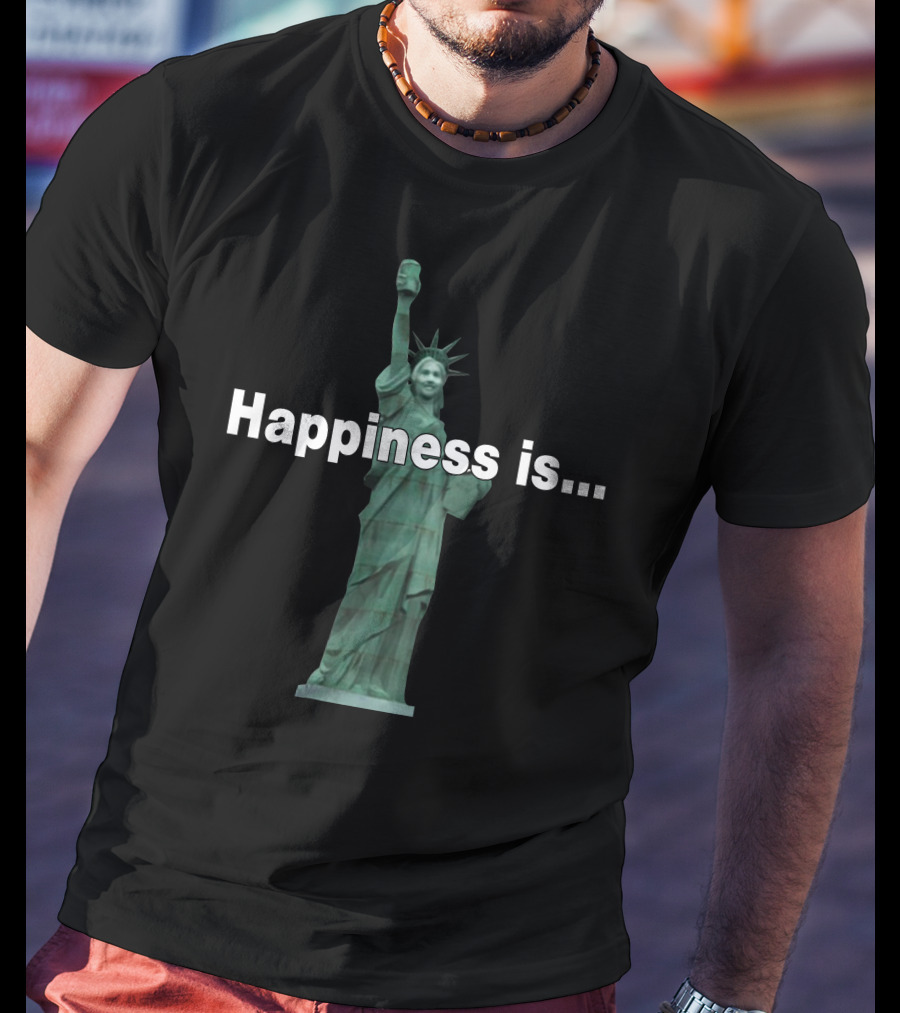 Happiness Is Statue Of Happiness T-Shirt
