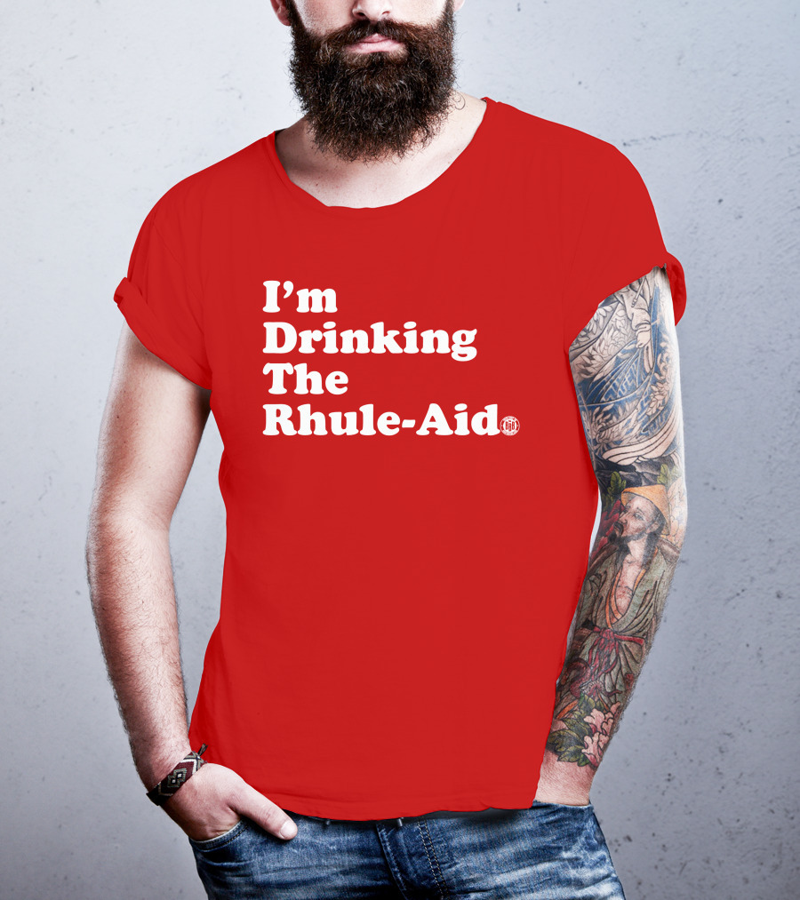 I'm Drinking The Rhule-Aid T-Shirt