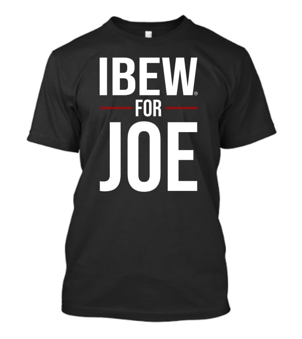 IBEW Support For Joe T-Shirt