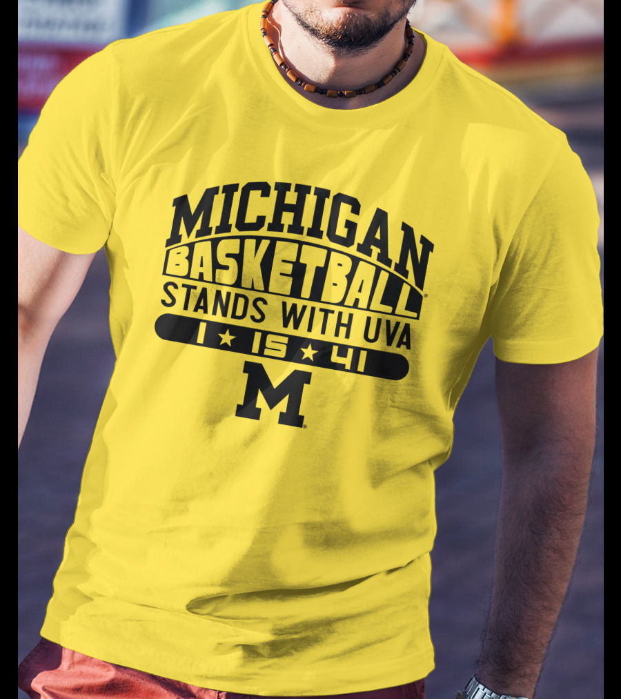 Michigan Basketball Stands With Uva 1 15 41 M T-Shirt