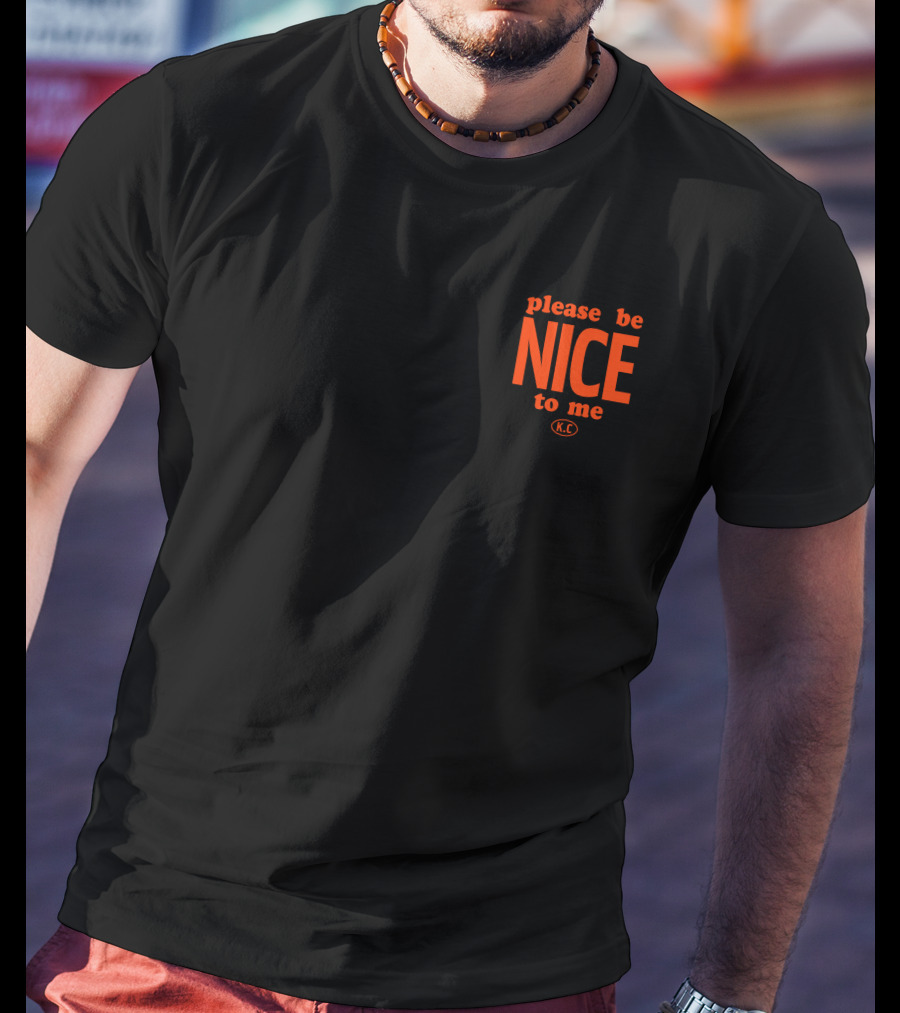 Please Be Nice To Me KC T-Shirt