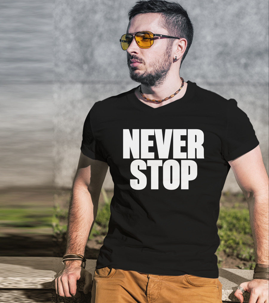NEVER STOP Motivational T-Shirt