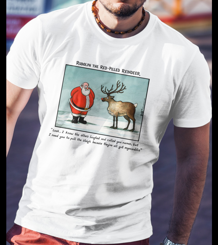 Rudolph The Red-Pilled Reindeer Santa Sleigh Myocarditis Joke T-Shirt