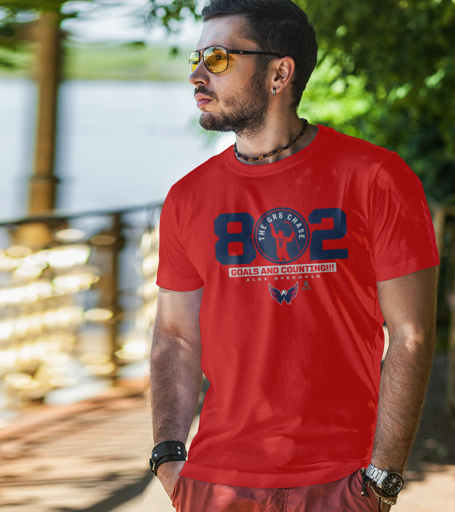 802 Ovechkin The Gr8 Chase Goals And Counting Alex Ovechkin T-Shirt