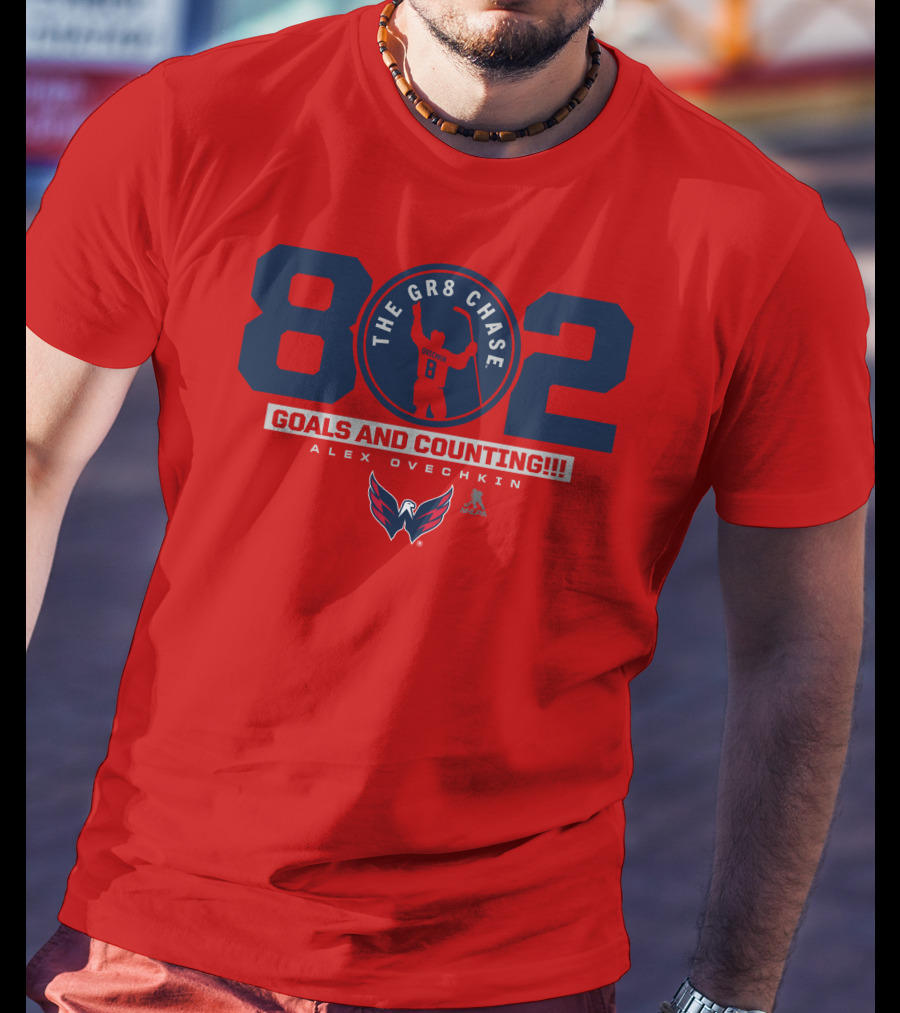 802 Ovechkin The Gr8 Chase Goals And Counting Alex Ovechkin T-Shirt