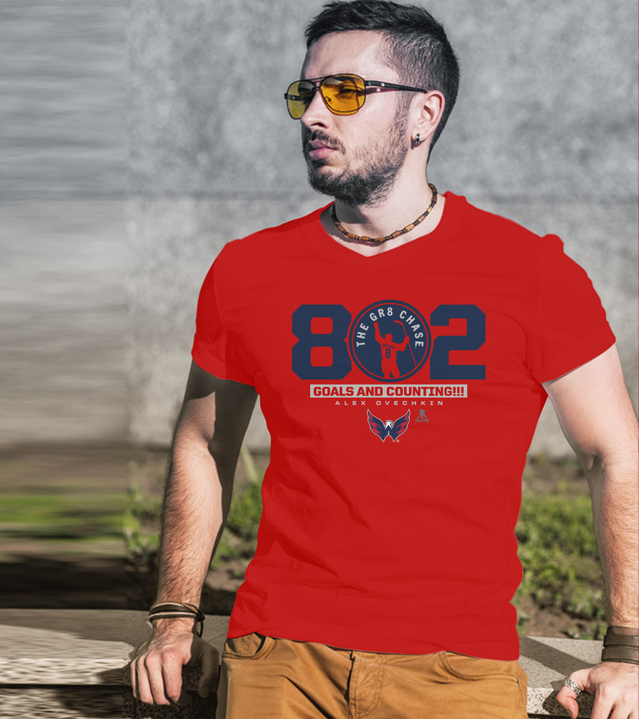 802 Ovechkin The Gr8 Chase Goals And Counting Alex Ovechkin T-Shirt