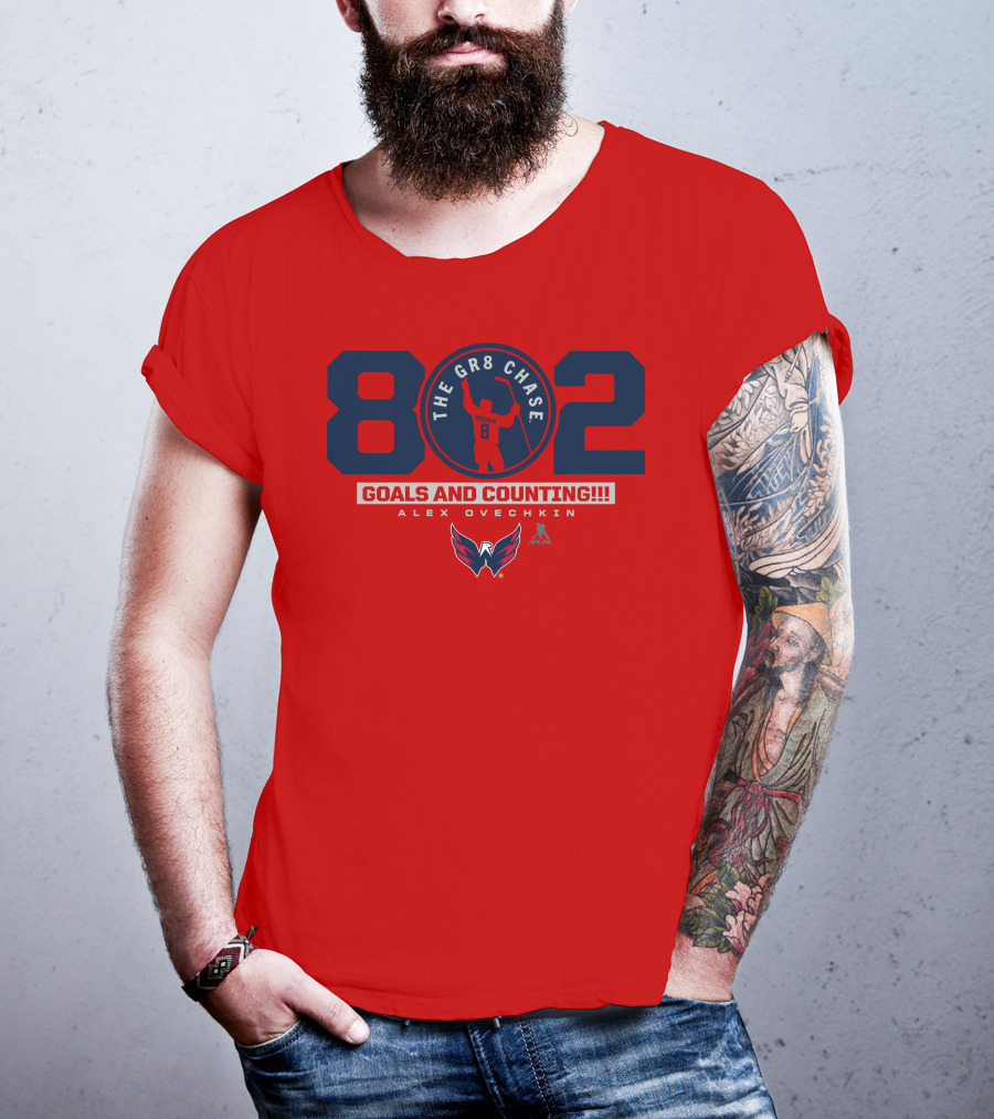 802 Ovechkin The Gr8 Chase Goals And Counting Alex Ovechkin T-Shirt