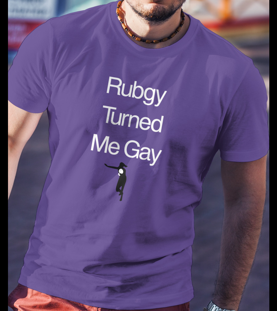 Rubgy Turned Me Gay T-Shirt