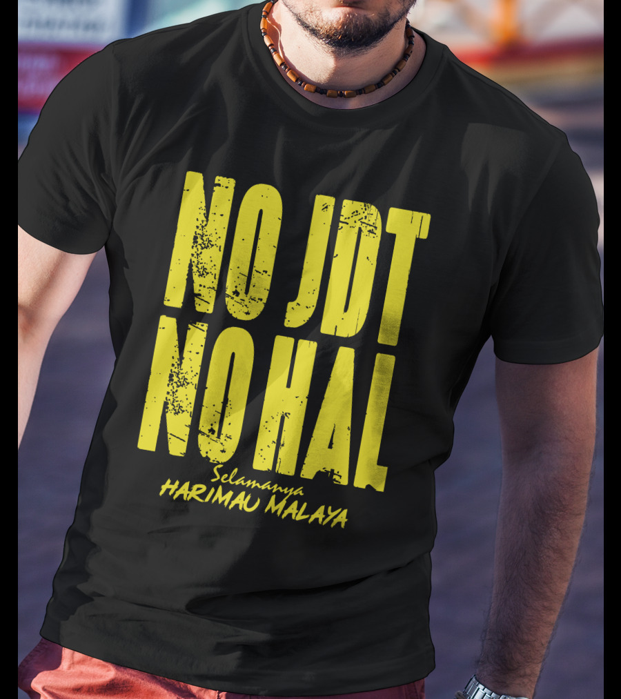 No Jdt No Hal Selamanya Harimau Malaya Football Enthusiast T-Shirt