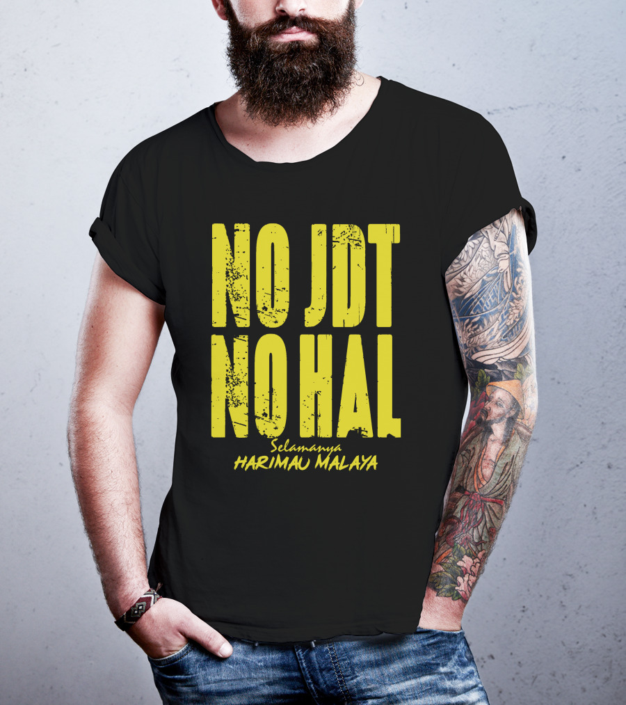 No Jdt No Hal Selamanya Harimau Malaya Football Enthusiast T-Shirt