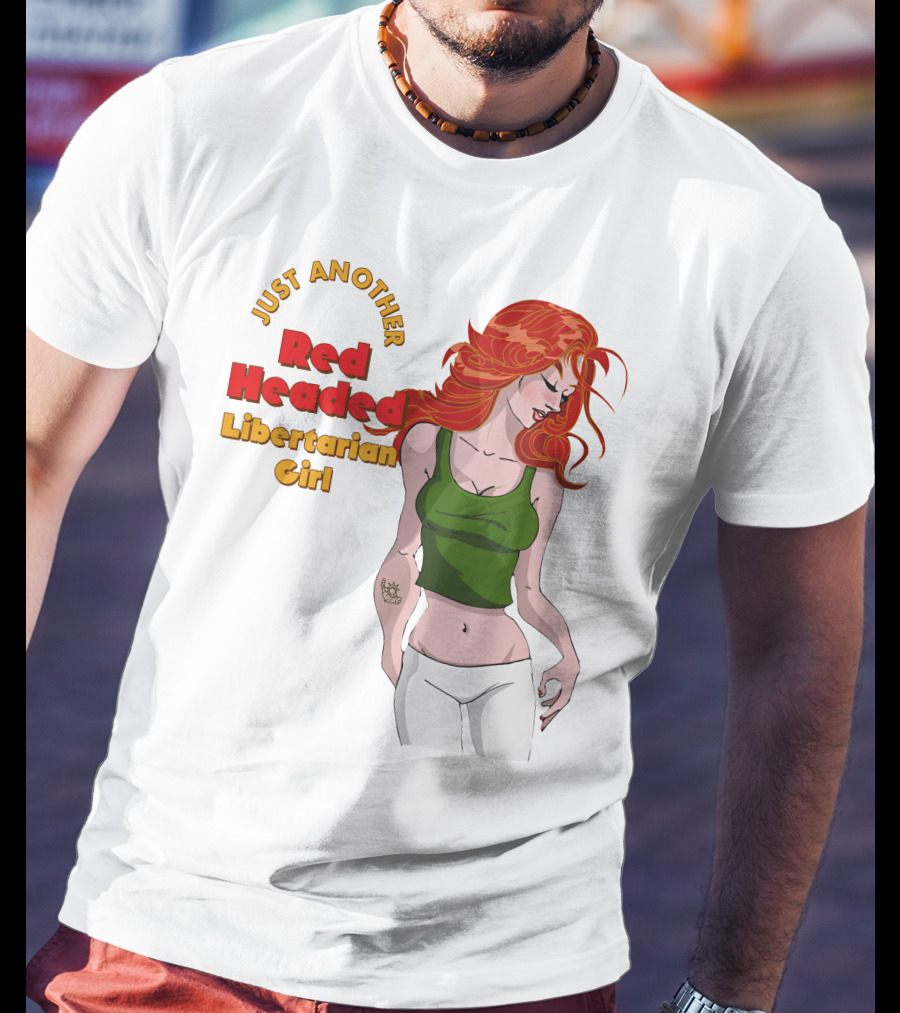 Just Another Red Headed Libertarian Girl T-Shirt