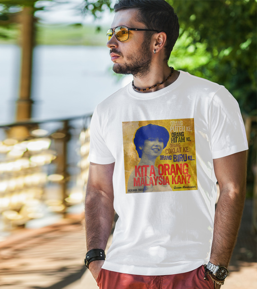 Orang Putih Hitam Coklat Biru Kita Orang Malaysia Kan Mekanik 1983 Susan Lankester T-Shirt
