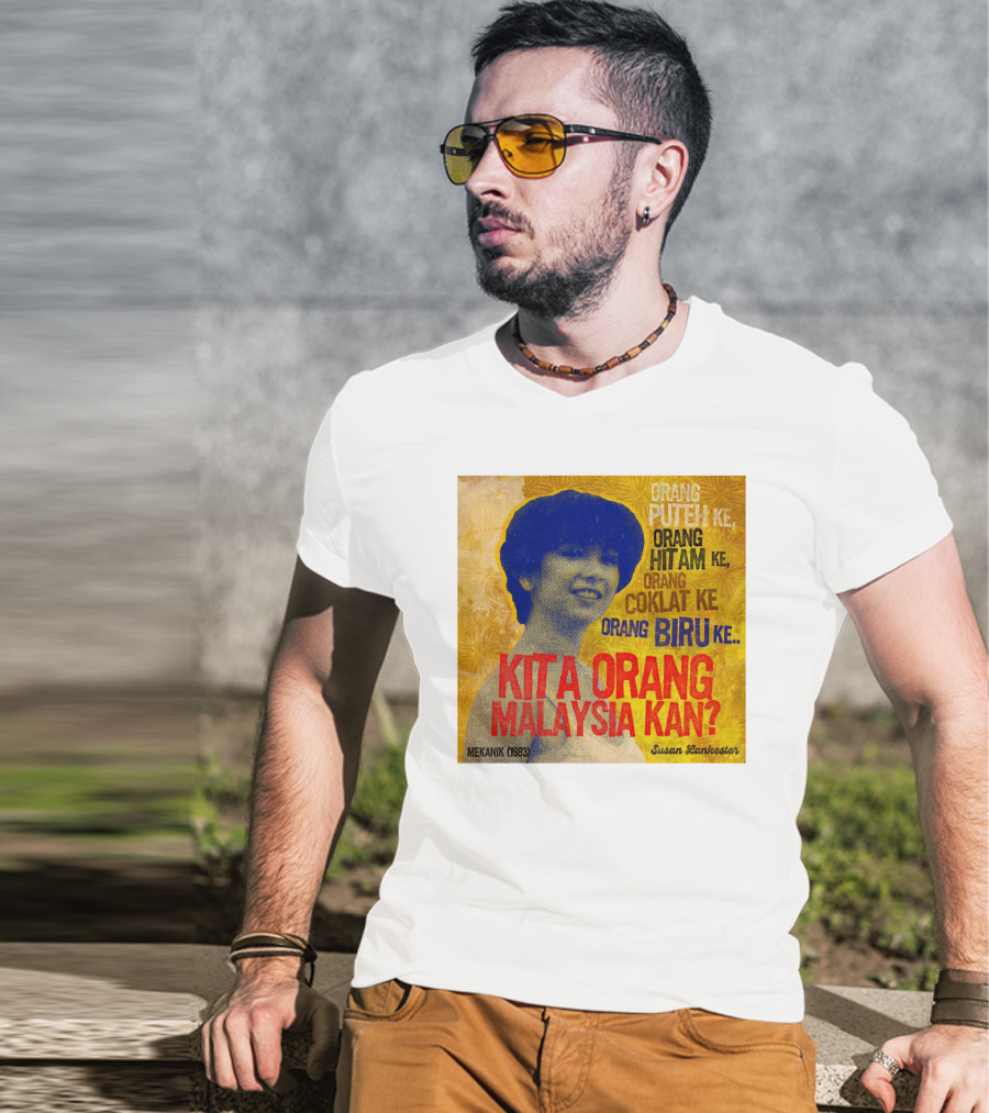 Orang Putih Hitam Coklat Biru Kita Orang Malaysia Kan Mekanik 1983 Susan Lankester T-Shirt