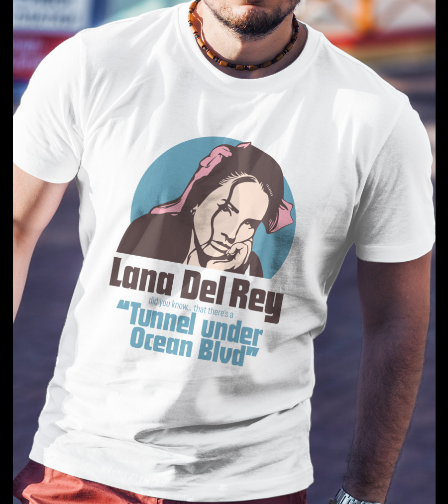 Lana Del Rey Did You Know That There's A Tunnel Under Ocean Blvd T-Shirt