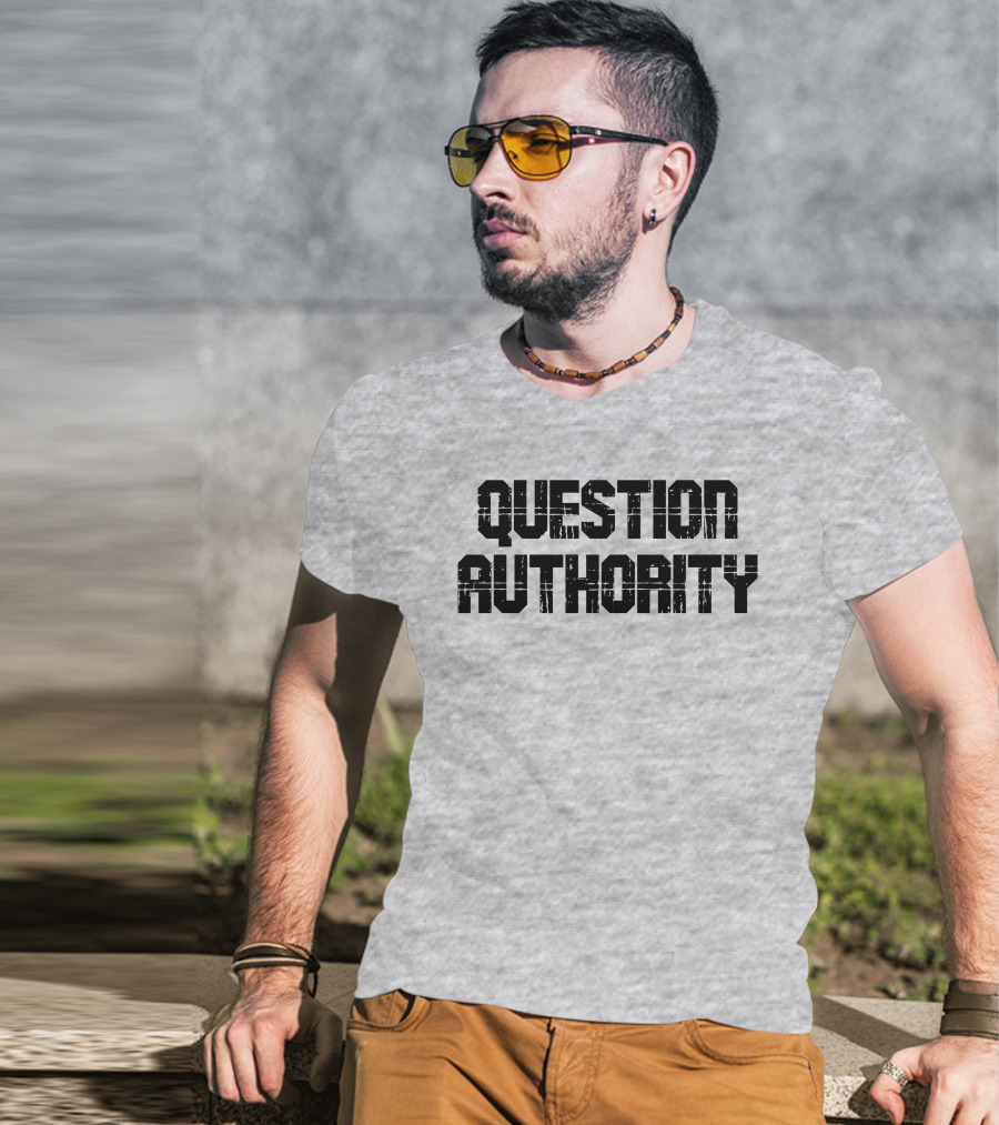 Question Authority T-Shirt