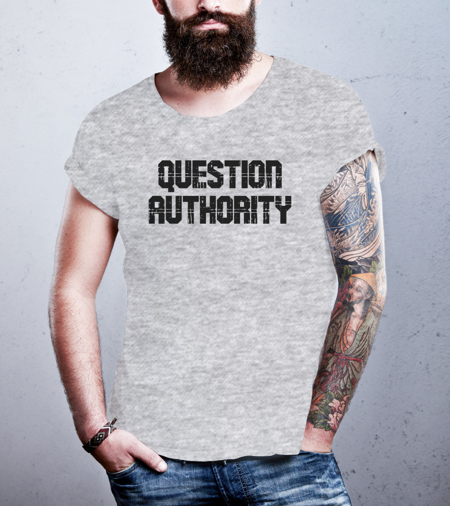 Question Authority T-Shirt