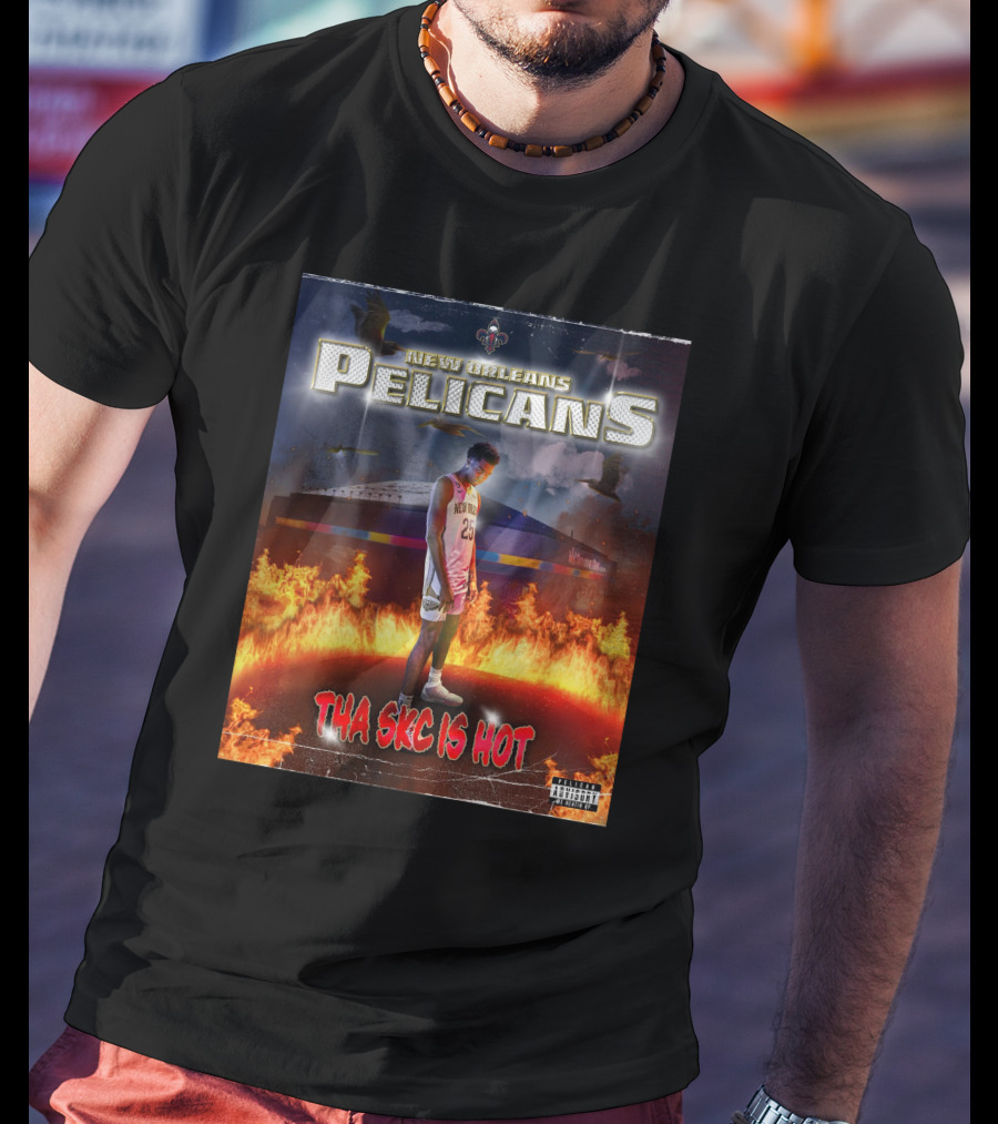 New Orleans Pelicans Tha Skc Is Hot NBA Player Flames T-Shirt