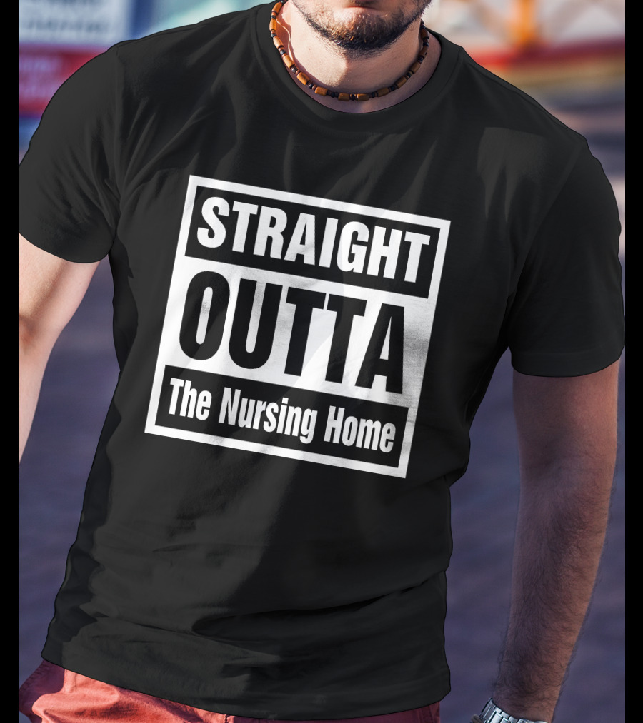 Rob Perez Straight Outta The Nursing Home T-Shirt