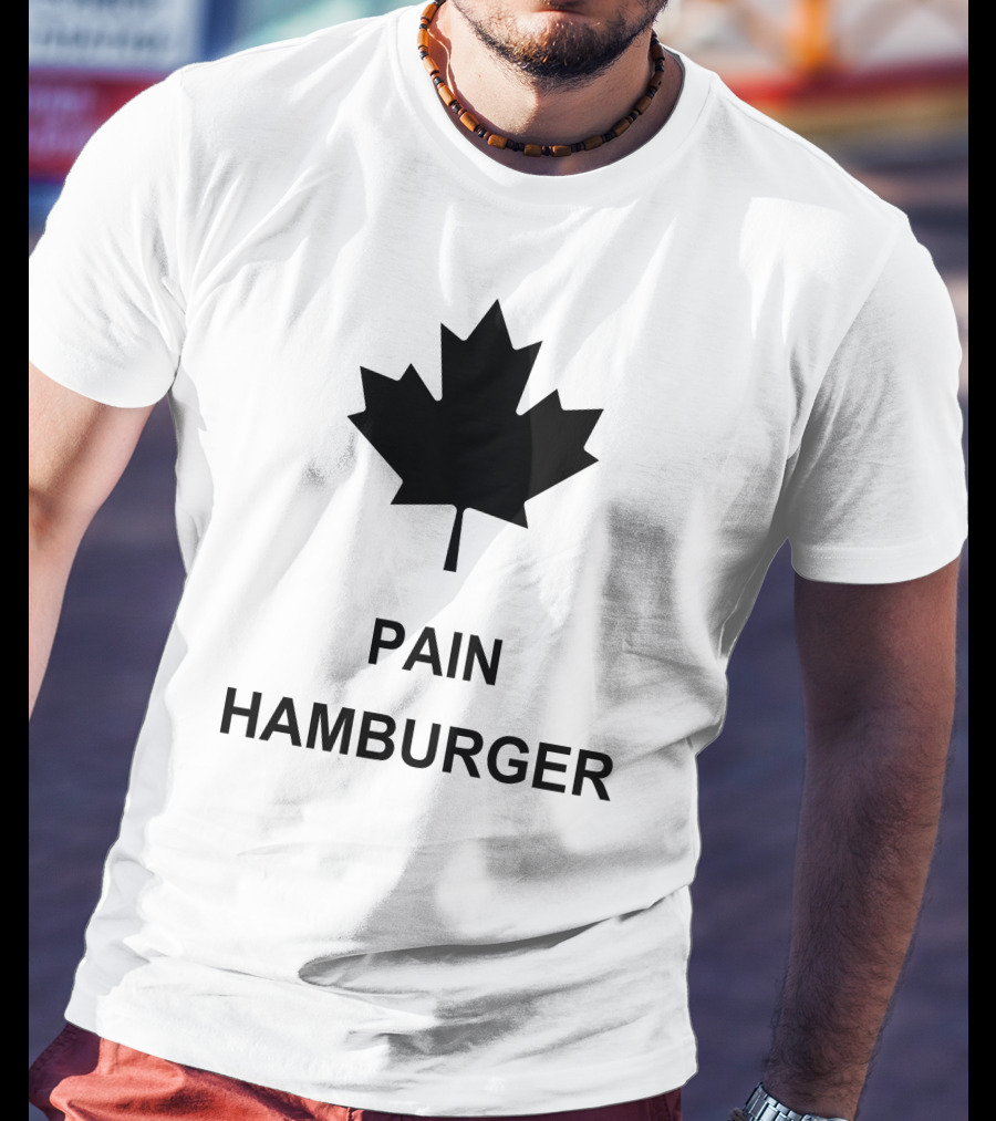 Pain Hamburger Maple Leaf T-Shirt