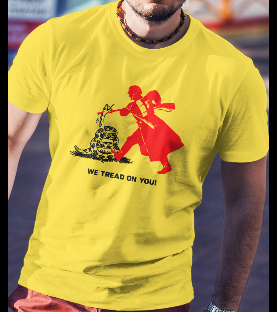 We Tread On You Revolutionary Soldier And Snake Yellow Background T-Shirt
