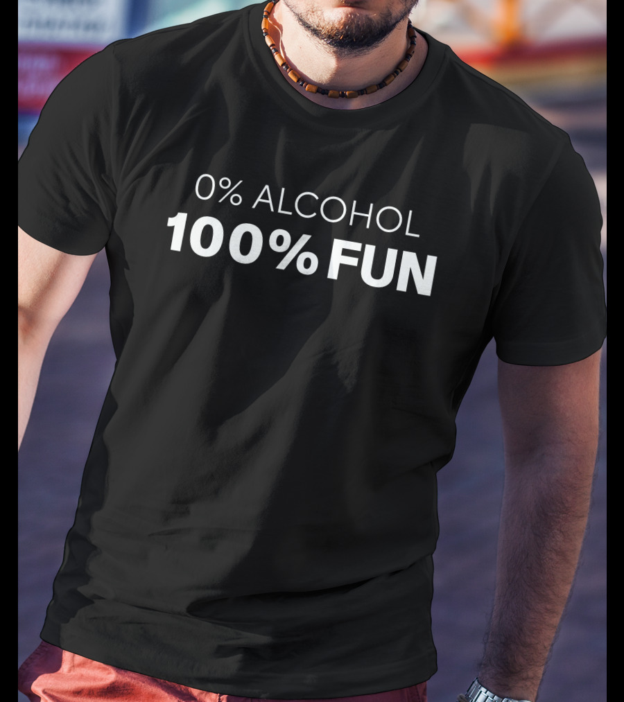 Edenbargh 0% Alcohol 100% Fun Enjoyment T-Shirt