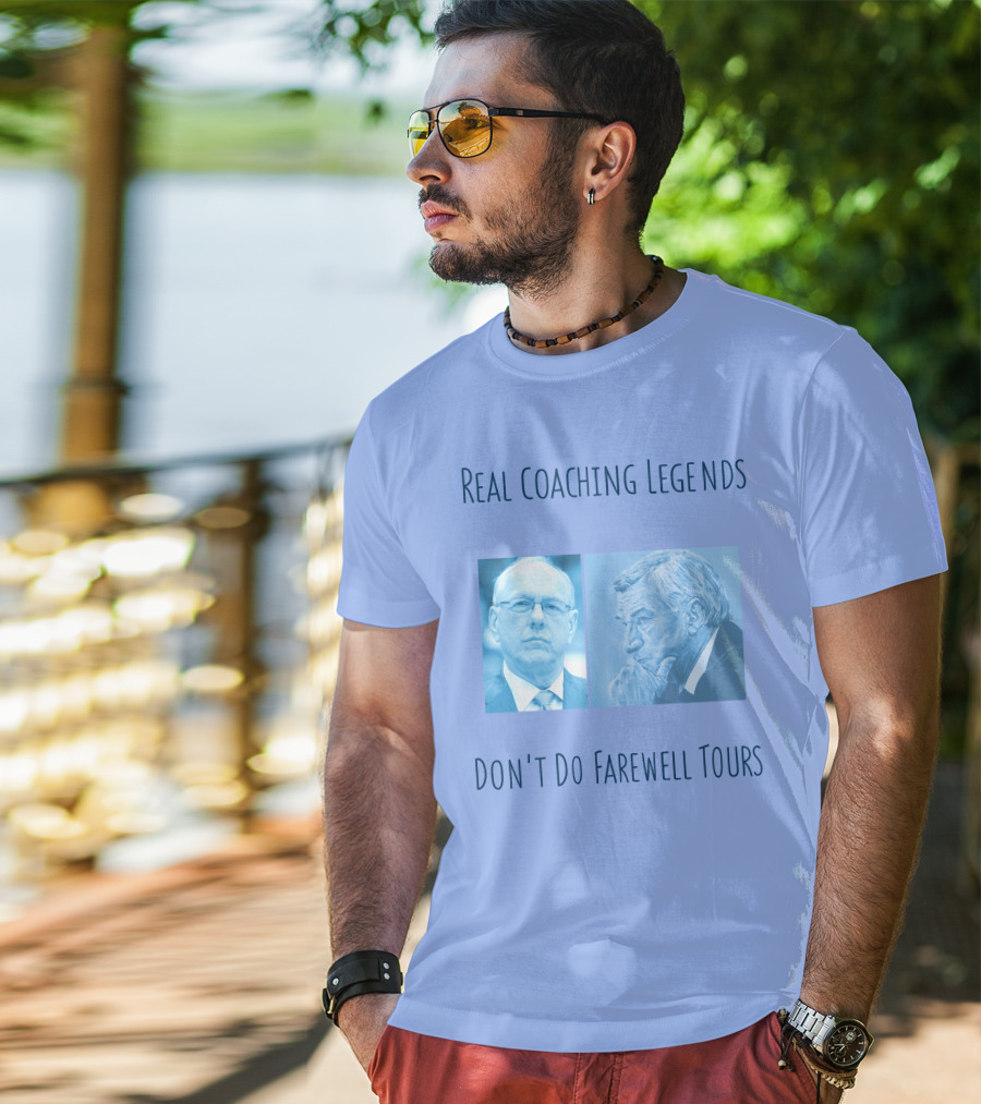 Real Coaching Legends Don't Do Farewell Tours T-Shirt