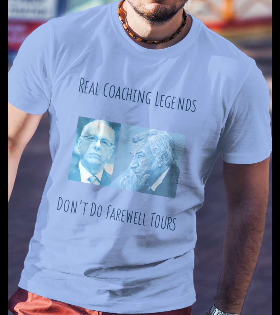 Real Coaching Legends Don't Do Farewell Tours T-Shirt