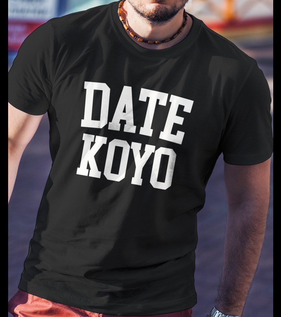 Date Koyo Japanese Culture Fandom Tee Error Hyperlink Reference Not Valid T-Shirt