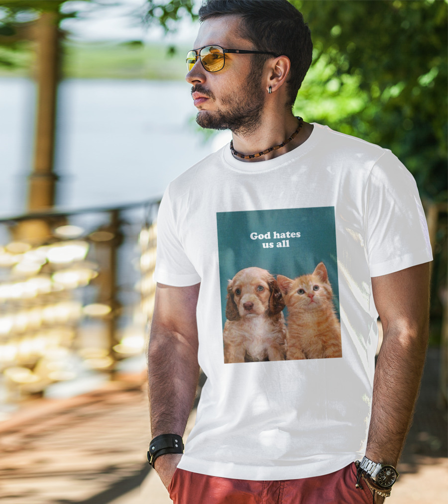 God Hates Us All Puppy And Kitten T-Shirt