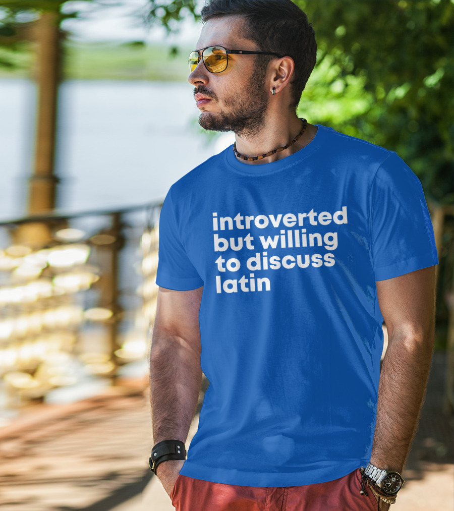 Introverted But Willing To Discuss Latin Blue T-Shirt