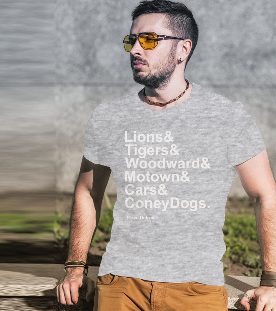 Lions Tigers Woodward Motown Cars Coney Dogs I Love Detroit T-Shirt