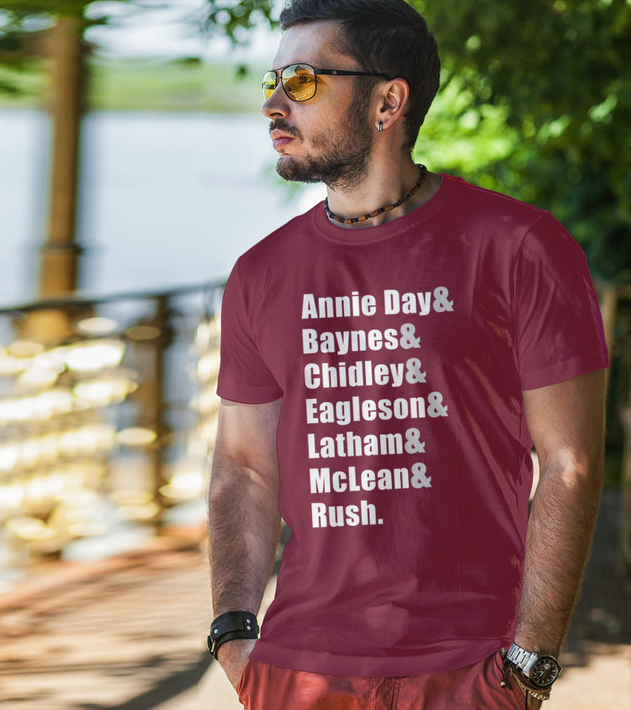 Annie Day Baynes Chidley Eagleson Latham McLean Rush Names List T-Shirt