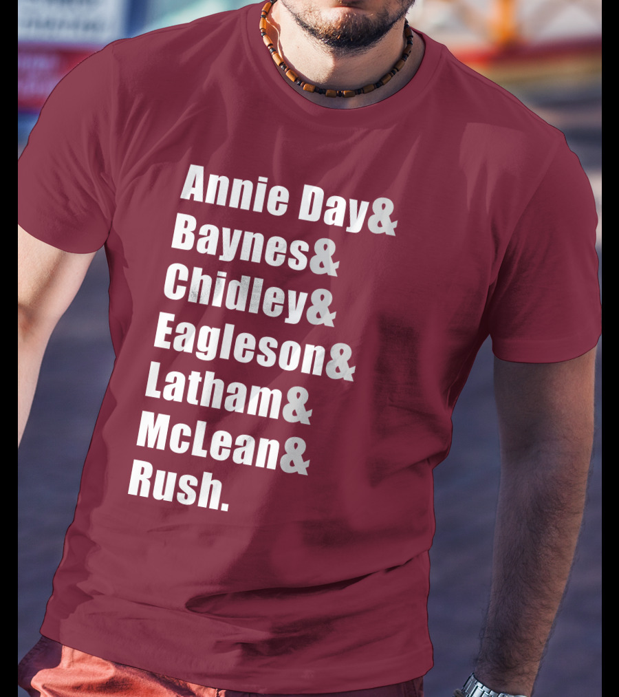 Annie Day Baynes Chidley Eagleson Latham McLean Rush Names List T-Shirt