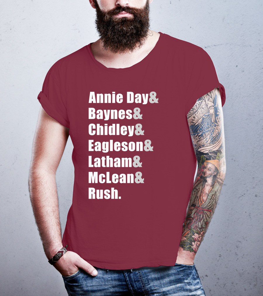Annie Day Baynes Chidley Eagleson Latham McLean Rush Names List T-Shirt