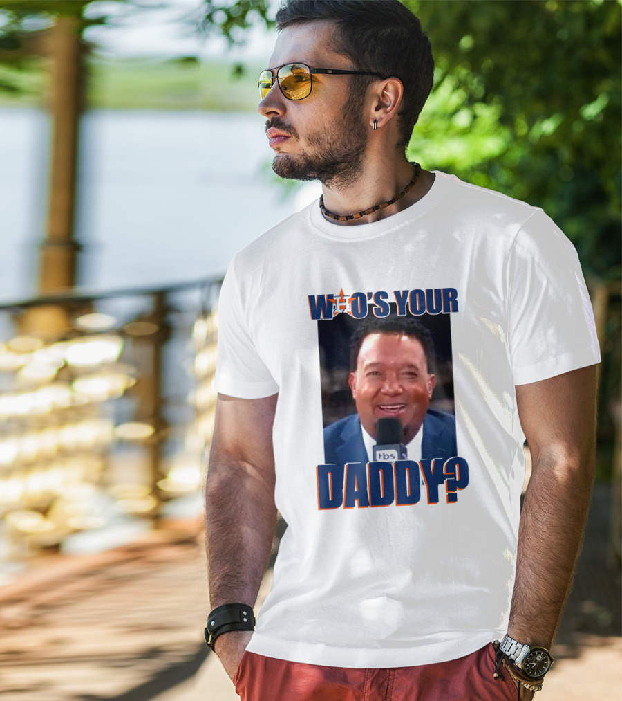 Who's Your Daddy Astros Pedro Martínez T-Shirt