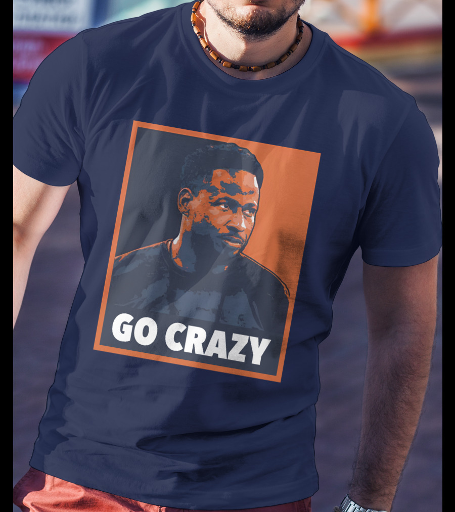 GO CRAZY T-Shirt