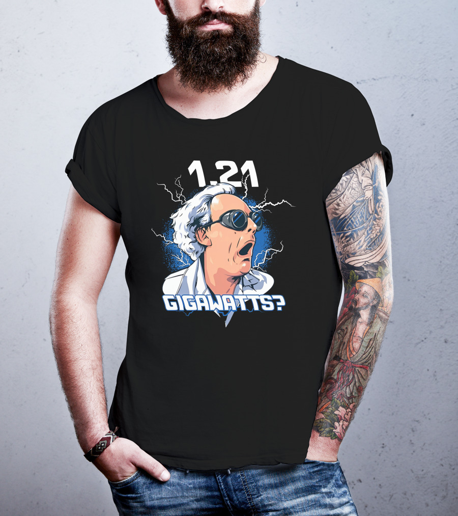 1.21 Gigawatts Back To The Future Christopher Lloyd Reaction T-Shirt