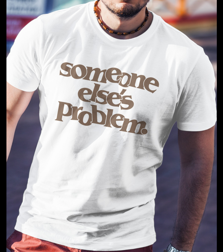 Someone Else's Problem Retro Typography T-Shirt