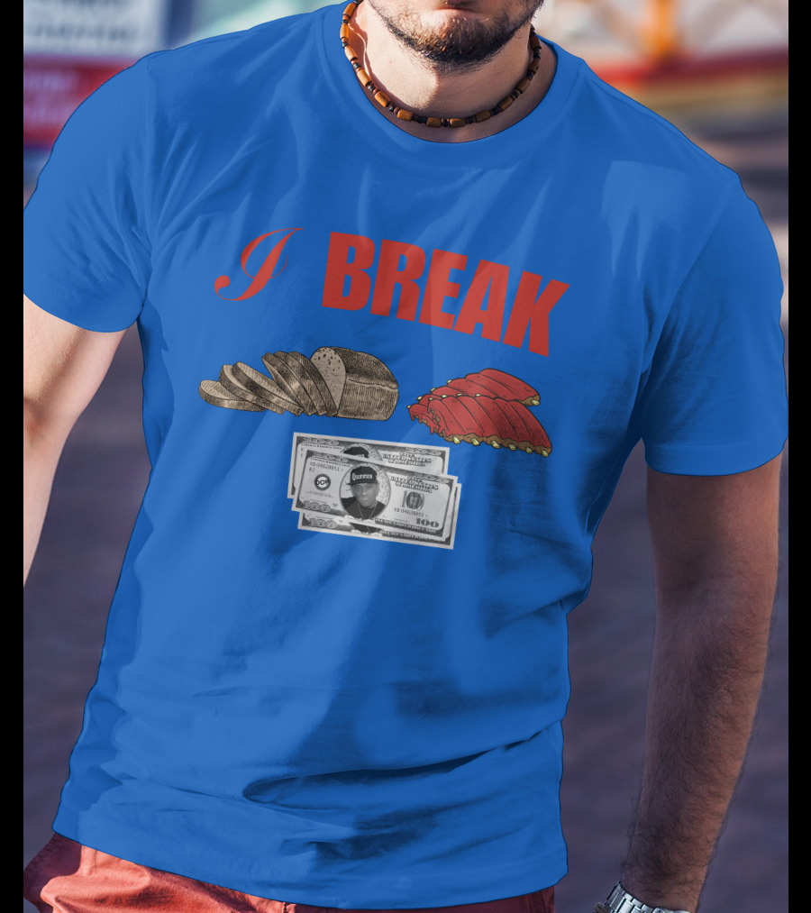 I Break Bread Ribs Hundred Dollar Bills Nas Money Stack T-Shirt