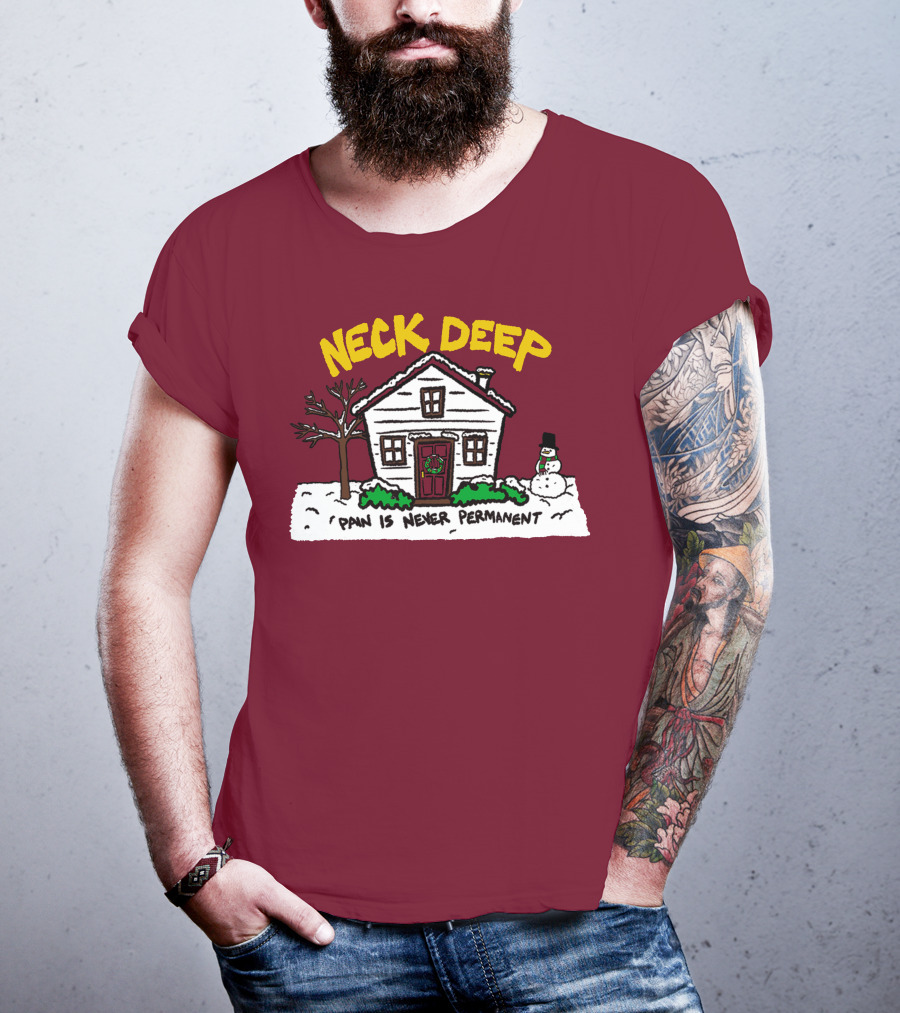 Neck Deep Pain Is Never Permanent House Snowman T-Shirt