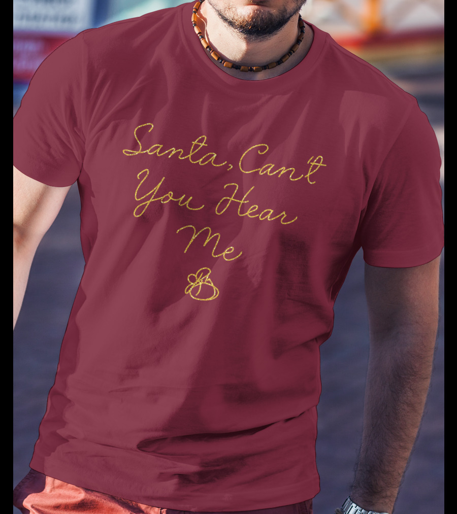 Santa Can't You Hear Me Christmas Bell T-Shirt