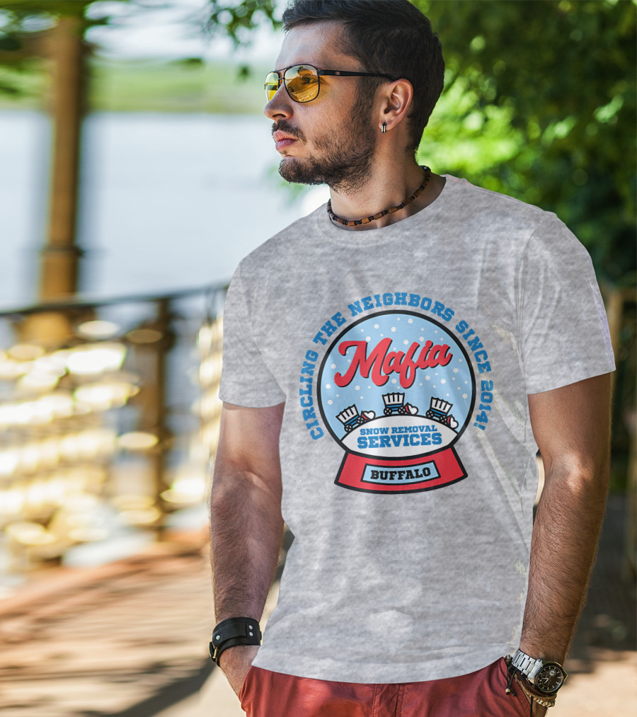 Buffalo Mafia Snow Removal Services Circling The Neighbors Since 2014 T-Shirt