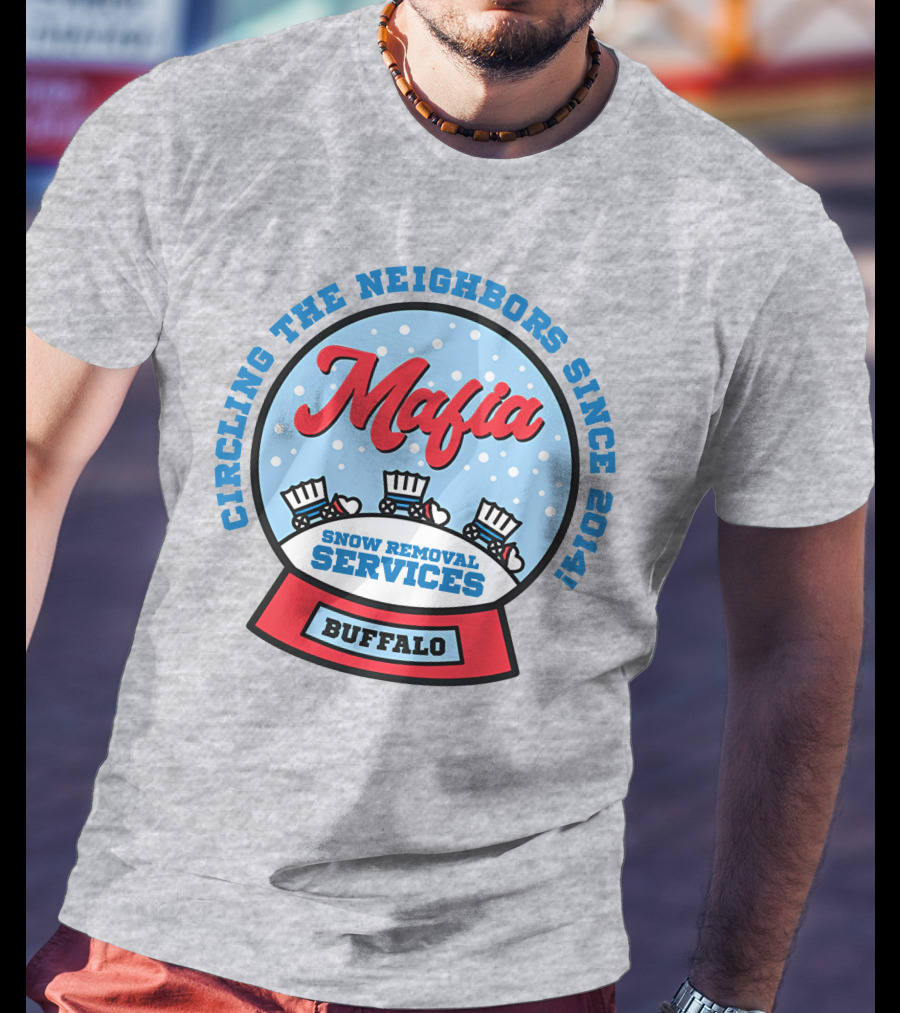 Buffalo Mafia Snow Removal Services Circling The Neighbors Since 2014 T-Shirt