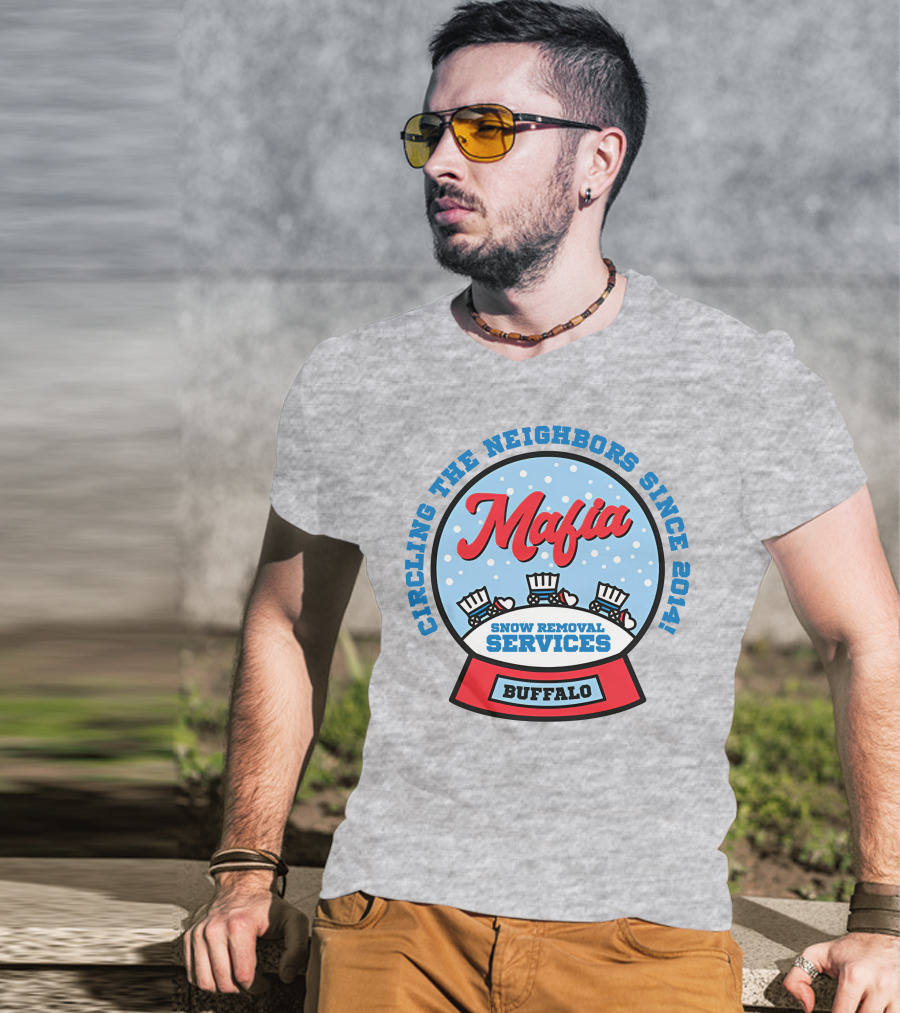 Buffalo Mafia Snow Removal Services Circling The Neighbors Since 2014 T-Shirt