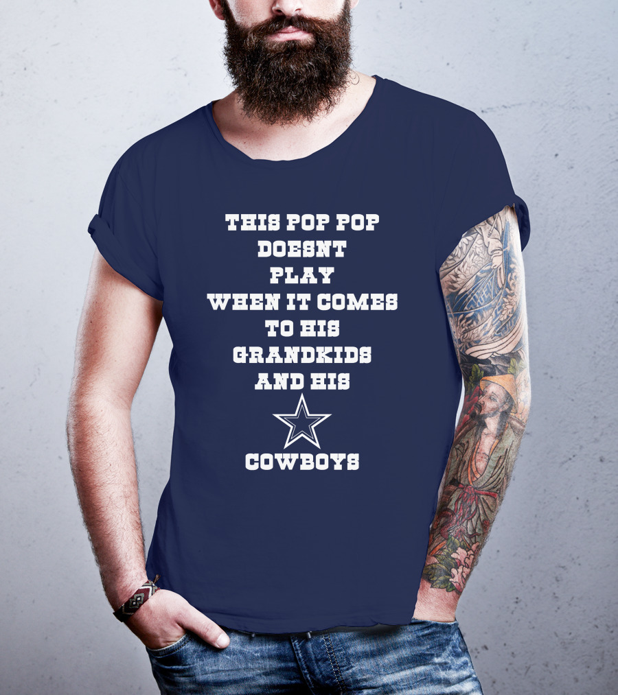 This Pop Pop Doesn't Play When It Comes To His Grandkids And His Cowboys Star T-Shirt