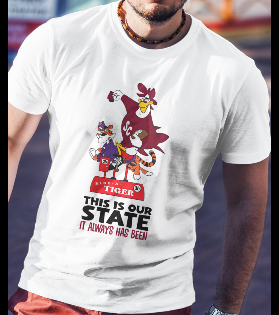 Ride-A-Tiger SC This Is Our State It Always Has Been T-Shirt